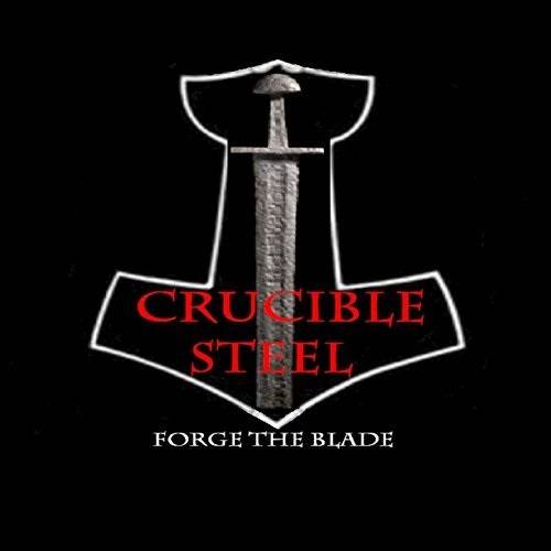 Crucible Steel : Forge the Blade